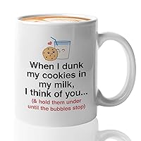 Anniversary Coffee Mug 11oz White - When I Dunk My Cookies In My Milk I Think Of You - Wedding Dating Engaged Jokes Funny Couple Partner