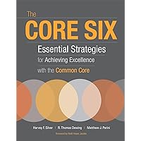 The Core Six: Essential Strategies for Achieving Excellence with the Common Core (Professional Development)