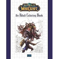 World of Warcraft: An Adult Coloring Book World of Warcraft: An Adult Coloring Book Paperback
