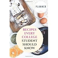 Recipes Every College Student Should Know Planner: A Food Journal and Activity Log to Track Your Eating and Exercise for Optimal Weight Loss (100-Day Diet & Fitness Tracker Activity nutrition)