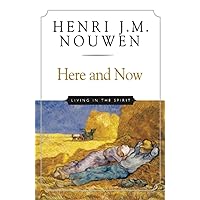 Here and Now: Living in the Spirit Here and Now: Living in the Spirit Paperback Audible Audiobook Hardcover Audio, Cassette