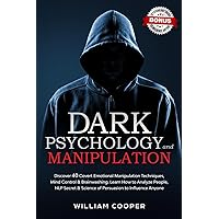 Dark Psychology and Manipulation: Dark Psychology and Manipulation: Discover 40 Covert Emotional Manipulation Techniques, Mind Control & Brainwashing. ... Body Language Human Behavior, Gaslight)