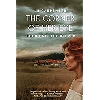 The Corner of Her Eye: Book One: The Keeper