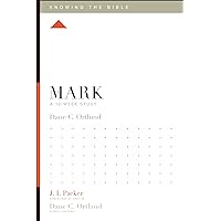 Mark: A 12-Week Study (Knowing the Bible) Mark: A 12-Week Study (Knowing the Bible) Paperback Kindle