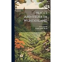 Alice's Abenteuer im Wunderland (German Edition) Alice's Abenteuer im Wunderland (German Edition) Audible Audiobook Hardcover Kindle Paperback