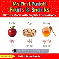 My First Punjabi Fruits & Snacks Picture Book with English Translations: Bilingual Early Learning & Easy Teaching Punjabi Books for Kids (Teach & Learn Basic Punjabi words for Children) My First Punjabi Fruits & Snacks Picture Book with English Translations: Bilingual Early Learning & Easy Teaching Punjabi Books for Kids (Teach & Learn Basic Punjabi words for Children) Paperback Kindle