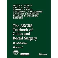 The ASCRS Textbook of Colon and Rectal Surgery The ASCRS Textbook of Colon and Rectal Surgery Paperback Kindle Hardcover