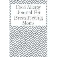 Food Allergy Journal For Breastfeeding Moms: Logbook for Symptoms of Food Allergies and Intolerances - Gray Chevron Pattern