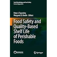 Food Safety and Quality-Based Shelf Life of Perishable Foods (Food Microbiology and Food Safety) Food Safety and Quality-Based Shelf Life of Perishable Foods (Food Microbiology and Food Safety) Kindle Hardcover Paperback