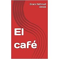 El café (Spanish Edition) El café (Spanish Edition) Kindle Hardcover Paperback