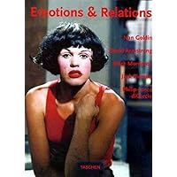 Emotions & Relations: Nan Goldin, David Armstrong, Mark Morrisroe, Jack Pierson, Philip-Larca Dicorcia Emotions & Relations: Nan Goldin, David Armstrong, Mark Morrisroe, Jack Pierson, Philip-Larca Dicorcia Paperback