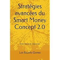 Stratégies avancées du Smart Money Concept 2.0: Order Blocks et imbalances (French Edition)