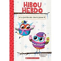 Hibou Hebdo: N° 5 - La Journée Des Coeurs Joyeux (French Edition) Hibou Hebdo: N° 5 - La Journée Des Coeurs Joyeux (French Edition) Paperback
