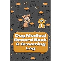 Dog Medical Record Book and Grooming Log: Canine Health Record Book | Puppy Vaccination Record | Dog Vet Record Book for Two Dogs | Dog Health Tracker: |