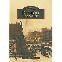 Detroit: 1860-1899 (MI) (Images of America) Detroit: 1860-1899 (MI) (Images of America) Paperback Kindle Hardcover
