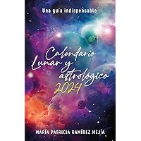 Calendario Lunar y Astrologico 2024 (Spanish Edition) Calendario Lunar y Astrologico 2024 (Spanish Edition) Kindle Paperback