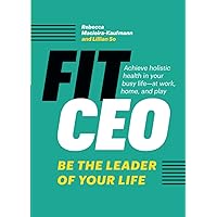 FitCEO: Be the Leader of Your Life FitCEO: Be the Leader of Your Life Paperback Kindle Audible Audiobook