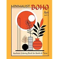 Minimalist Boho Art Aesthetic Coloring Book for Adults & Teens: A Collection of 50 Simple Abstract Designs for Relaxation and Unwinding | Simplicity ... for Women (Minimalist Art Coloring Book) Minimalist Boho Art Aesthetic Coloring Book for Adults & Teens: A Collection of 50 Simple Abstract Designs for Relaxation and Unwinding | Simplicity ... for Women (Minimalist Art Coloring Book) Paperback