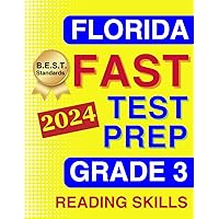 Florida FAST Test Prep Grade 3: Reading Skills. A Comprehensive Practice Workbook with Four Full-Length ELA Reading Tests (Florida FAST Assessment Practice - Grade 3)