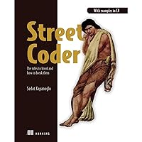 Street Coder: The rules to break and how to break them Street Coder: The rules to break and how to break them Paperback Kindle