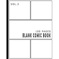 Blank Comic Book 100 Pages - Size 8.5 x 11 Inches Volume 3: 100 Pages, For Beginner Artist, Drawing Your Own Comics, Make Your Own Comic Book, Comic ... (Blank Comic Books for Kids to Write Stories)