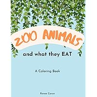 Zoo Animals and What They EAT: A Coloring Book