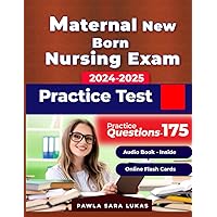 Maternal Newborn Nursing Certification: Exam Prep with 175 Questions and Practice Test