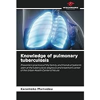 Knowledge of pulmonary tuberculosis: Prevention practices of the family and friends of patients seen at the tuberculosis diagnosis and treatment center of the Urban Health Center of Kouto