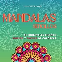 Mandalas sencillos 3: 50 mandalas simples y fáciles de colorear para principiantes y personas mayores (Spanish Edition) Mandalas sencillos 3: 50 mandalas simples y fáciles de colorear para principiantes y personas mayores (Spanish Edition) Paperback