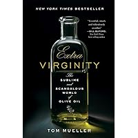 Extra Virginity: The Sublime and Scandalous World of Olive Oil Extra Virginity: The Sublime and Scandalous World of Olive Oil Paperback Audible Audiobook Kindle Hardcover Audio CD