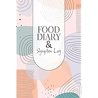 Food Diary And Symptom Log: Daily Food Intake Journal And Symptom Tracker, 105 Days Of Monitoring What You Eat And How You Feel