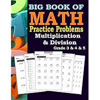 Big Book Math Practice Problems Multiplication And Division For 3rd 4th 5th Grades: multiplication and division workbook, Facts and Exercises on ... drills facts, Everyday Practice Exercises, Big Book Math Practice Problems Multiplication And Division For 3rd 4th 5th Grades: multiplication and division workbook, Facts and Exercises on ... drills facts, Everyday Practice Exercises, Paperback