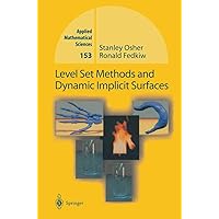 Level Set Methods and Dynamic Implicit Surfaces (Applied Mathematical Sciences, 153) Level Set Methods and Dynamic Implicit Surfaces (Applied Mathematical Sciences, 153) Paperback Hardcover