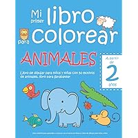 Mi primer libro para colorear ANIMALES — A partir de 2 años — Libro de dibujar para niños y niñas con 50 motivos de animales, libro para garabatear: ... de dibujo para niño y niña (Spanish Edition)