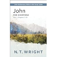 John for Everyone, Part 1: 20th Anniversary Edition with Study Guide, Chapters 1-10 (The New Testament for Everyone) John for Everyone, Part 1: 20th Anniversary Edition with Study Guide, Chapters 1-10 (The New Testament for Everyone) Paperback Audible Audiobook Kindle Audio CD