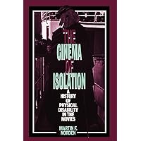 The Cinema of Isolation: A History of Physical Disability in the Movies The Cinema of Isolation: A History of Physical Disability in the Movies Paperback Kindle Hardcover