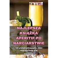 Najlepsza KsiĄŻka Aperitif Po Narciarstwie (Polish Edition)
