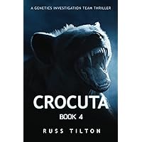CROCUTA: A Genetics Investigation Team Thriller
