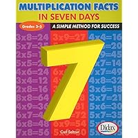 Multiplication Facts in Seven Days: A Simple Method for Success, Grades 3-5 Multiplication Facts in Seven Days: A Simple Method for Success, Grades 3-5 Paperback