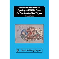 Opening and Middle Game Go Problems for Kyu Players Opening and Middle Game Go Problems for Kyu Players Paperback