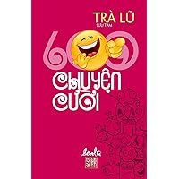 600 Chuyen Cuoi: Suu Tam (Vietnamese Edition) 600 Chuyen Cuoi: Suu Tam (Vietnamese Edition) Paperback