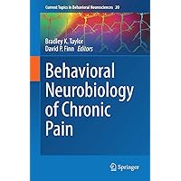 Behavioral Neurobiology of Chronic Pain (Current Topics in Behavioral Neurosciences, 20) Behavioral Neurobiology of Chronic Pain (Current Topics in Behavioral Neurosciences, 20) Hardcover Kindle Paperback