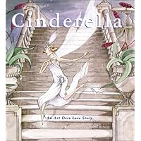 Cinderella: An Art Deco Love Story Cinderella: An Art Deco Love Story Hardcover Paperback
