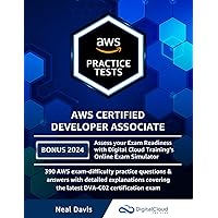 AWS Certified Developer Associate Practice Tests: 390 AWS Practice Exam Questions with Answers & detailed Explanations AWS Certified Developer Associate Practice Tests: 390 AWS Practice Exam Questions with Answers & detailed Explanations Paperback Kindle Hardcover