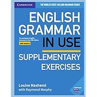 English Grammar in Use - Supplementary Exercises, Fifth Edition: English Grammar in Use Supplementary Exercises Book with Answers: To Accompany English Grammar in Use Fifth Edition English Grammar in Use - Supplementary Exercises, Fifth Edition: English Grammar in Use Supplementary Exercises Book with Answers: To Accompany English Grammar in Use Fifth Edition Paperback