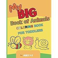 My Big Book of Animals: COLORING BOOK FOR TODDLERS