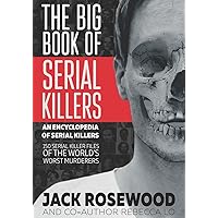 The Big Book of Serial Killers (An Encyclopedia of Serial Killers) The Big Book of Serial Killers (An Encyclopedia of Serial Killers) Paperback Audible Audiobook Kindle Hardcover
