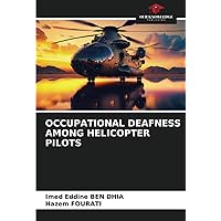 OCCUPATIONAL DEAFNESS AMONG HELICOPTER PILOTS