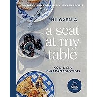 A Seat at My Table: Philoxenia: Vegetarian and Vegan Greek Kitchen Recipes A Seat at My Table: Philoxenia: Vegetarian and Vegan Greek Kitchen Recipes Hardcover Kindle