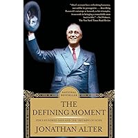The Defining Moment: FDR's Hundred Days and the Triumph of Hope The Defining Moment: FDR's Hundred Days and the Triumph of Hope Paperback Kindle Audible Audiobook Hardcover Audio CD